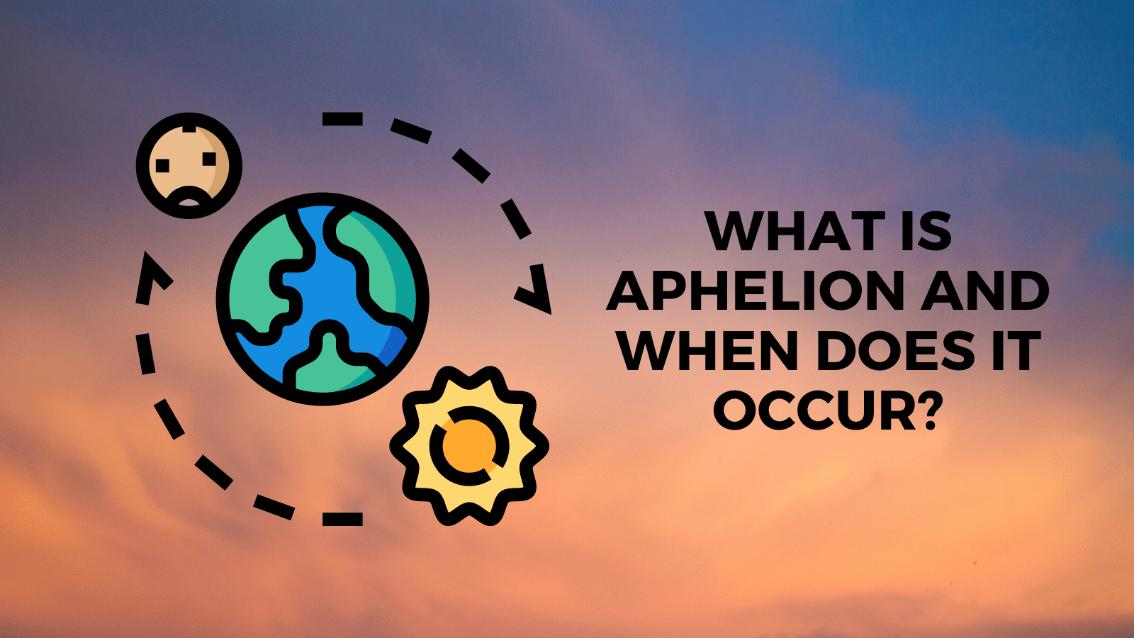 Aphelion Day 2020 What Is Aphelion and When Does It Occur? Edge Of Space