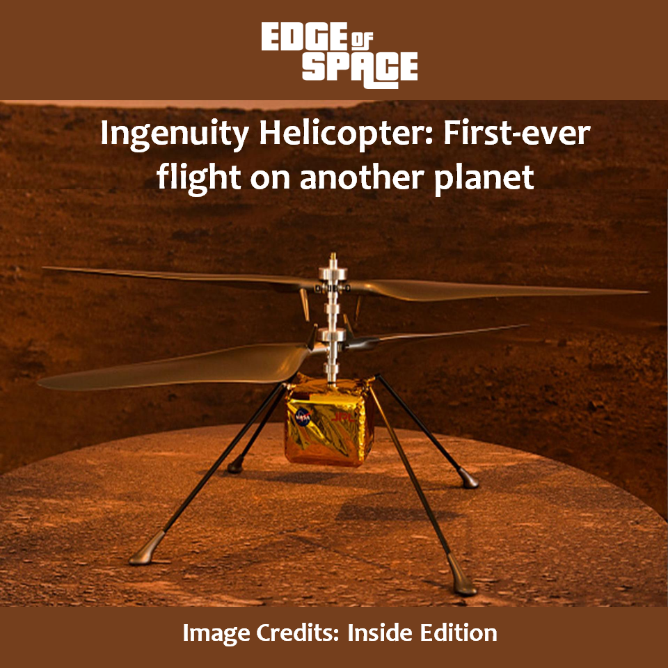 Ingenuity Helicopter: First-ever Flight On Another Planet - Edge Of Space